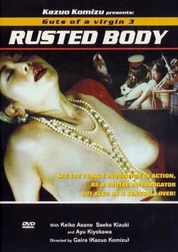 Rusted Body: Guts of a Virgin III